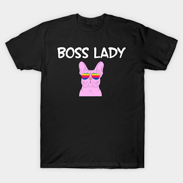 Boss lady. Funny sassy French bulldog dog with rainbow shades cartoon. Take no shit. Do no harm but take no shit. Funny inspirational quote. Stand your ground. Be assertive. T-Shirt by IvyArtistic